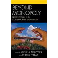 Beyond Monopoly: Globalization and Contemporary Italian Media