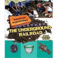 American Archaeology Uncovers The Underground Railroad