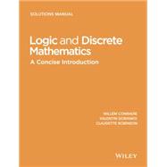 Logic and Discrete Mathematics A Concise Introduction, Solutions Manual