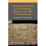 Translating Evidence and Interpreting Testimony at a War Crimes Tribunal