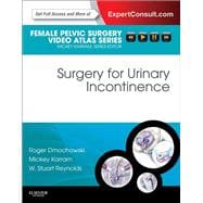 Surgery for Urinary Incontinence: Female Pelvic Surgery Video Atlas Series (Book with Access Code),9781416062677