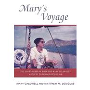 Mary's Voyage The Adventures of John and Mary Caldwell - A Sequel to Desparate Voyage