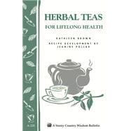 Herbal Teas for Lifelong Health Storey's Country Wisdom Bulletin A-220