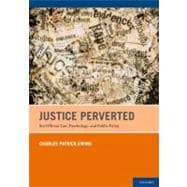 Justice Perverted Sex Offense Law, Psychology, and Public Policy