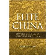Elite China : Luxury Consumer Behavior in China