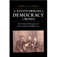 The Estate Origins of Democracy in Russia