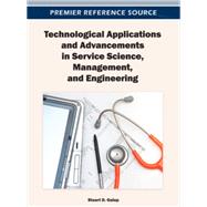 Technological Applications and Advancements in Service Science, Management, and Engineering
