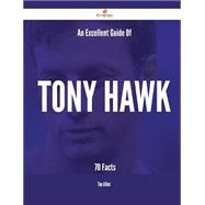 An Excellent Guide of Tony Hawk: 70 Facts