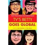 TV's Betty Goes Global From Telenovela to International Brand