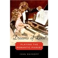 Dreams of Love Playing the Romantic Pianist
