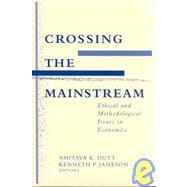 Crossing the Mainstream : Ethical and Methodological Issues in Economics