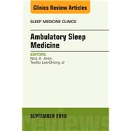 Ambulatory Sleep Medicine, an Issue of Sleep Medicine Clinics