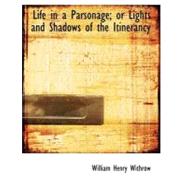Life in a Parsonage: Or Lights and Shadows of the Itinerancy