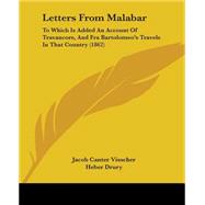 Letters from Malabar : To Which Is Added an Account of Travancore, and Fra Bartolomeo's Travels in That Country (1862)