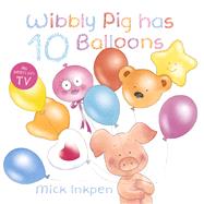 Wibbly Pig Has Ten Balloons