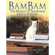 Bambam the Prince of Valprivas! Gets a Visitor