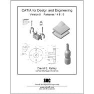 CATIA For Design and Engineering: Version 5, Releases 14 & 15
