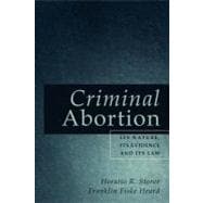 Criminal Abortion: Its Nature, Its Evidence, and Its Law