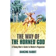The Way of The Horned God A Young Man's Guide to Modern Paganism