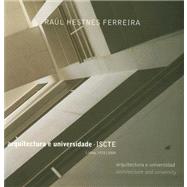 Raul Hestnes Ferreira: Architecture and University. Iscte Lisboa 1975-2005