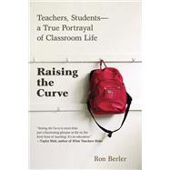 Raising the Curve : A Year Inside One of America's 28,000 Failing Public Schools