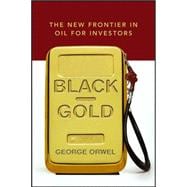 Black Gold The New Frontier in Oil for Investors
