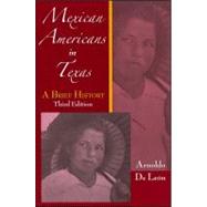 Mexican Americans in Texas A Brief History