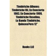 Timbiriche Albums : Timbiriche Vii, en Concierto 1983, en Concierto 1999, Timbiriche Vaselina, la Banda Timbiriche, Quinceañera 12
