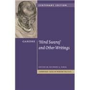 Gandhi: 'Hind Swaraj' and Other Writings