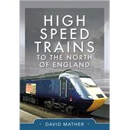 High Speed Trains to the North of England