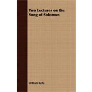 Two Lectures On The Song Of Solomon
