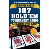 Championship 107 Hold'em Tournament Hands A Hand-by-Hand Guide to Winning Hold'em Tournaments!