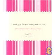 Simply She: Friendship - Note Cards Friendship - Thank You for Not Letting Me Eat That Note Cards