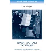 From Victory to Vichy Veterans in Inter-War France