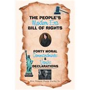 The People’s Modern Era, Bill of Rights, Forty Moral Commandments & Vows Declarations