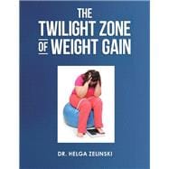 The Twilight Zone of Weight Gain