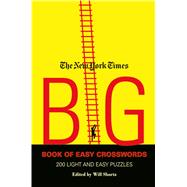 The New York Times Big Book of Easy Crosswords 200 Light and Easy Puzzles