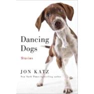 Dancing Dogs : Stories