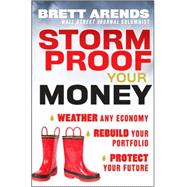 Storm Proof Your Money Weather Any Economy, Rebuild Your Portfolio, Protect Your Future