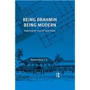 Being Brahmin, Being Modern: Exploring the Lives of Caste Today