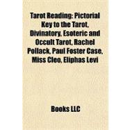 Tarot Reading : Pictorial Key to the Tarot, Divinatory, Esoteric and Occult Tarot, Rachel Pollack, Paul Foster Case, Miss Cleo, Eliphas Levi