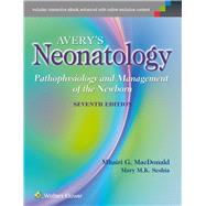 Avery's Neonatology Pathophysiology and Management of the Newborn