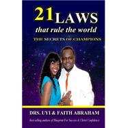 21 Laws That Rule the World: The Secrets of Champions