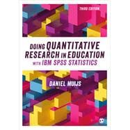 Doing Quantitative Research in Education with IBM SPSS Statistics