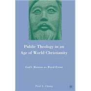 Public Theology in an Age of World Christianity God's Mission as Word-Event
