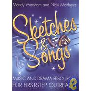 Sketches and Songs: Music and Drama Resources for First-Step Outreach