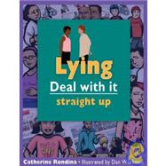Lying: Deal With It Straight Up