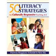 50 Literacy Strategies for Culturally Responsive Teaching, K-8