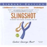 Slingshot: Re-Imagine Your Business, Re-Imagine Your Life: Library Edition