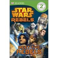DK Readers L2: Star Wars Rebels: Meet the Rebels